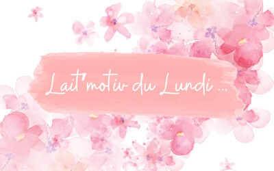 Lait&rsquo;motiv du Lundi