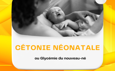 Cétonie néonatale ou glycémie du nouveau-né