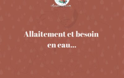 Allaitement et besoins en eau…