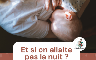 Et si on allaitait pas la nuit ?