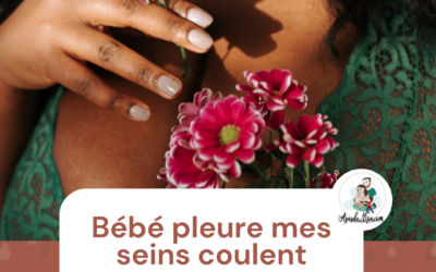 bébé qui pleure et fuites de lait…