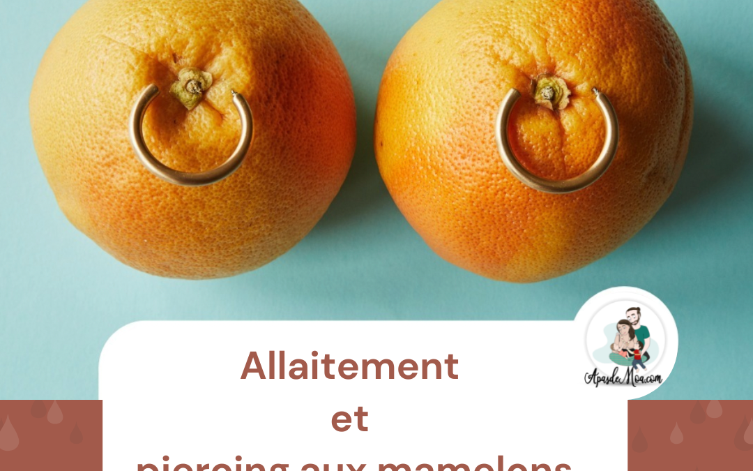 Peut-on allaiter avec un piercing aux mamelons ?