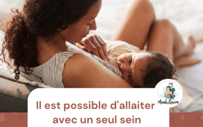 Il est possible d&rsquo;allaiter avec un seul sein !