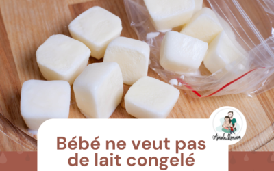 Bébé ne veut pas de lait congelé…