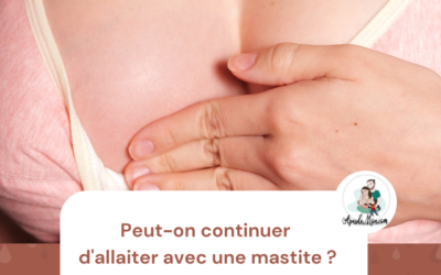 Peut-on continuer d’allaiter avec une mastite ?