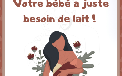 Votre bébé à juste besoin de lait !