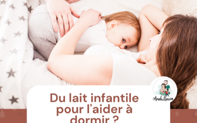 Du lait infantile pour l’aider à dormir ?