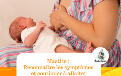 Mastite : Reconnaître les symptômes et continuer à allaiter