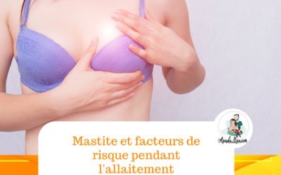 Mastite et facteurs de risque pendant l’allaitement